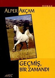 Geçmiş Bir Zamandı - Abis Yayıncılık