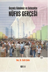 Geçmiş Günümüz ve Gelecekte Nüfus Gerçeği - Pegem Akademi Yayıncılık