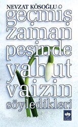Geçmiş Zaman Peşinde Yahut Vaizin Söyledikleri - Ötüken Neşriyat