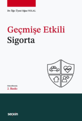 Geçmişe Etkili Sigorta - Seçkin Yayıncılık