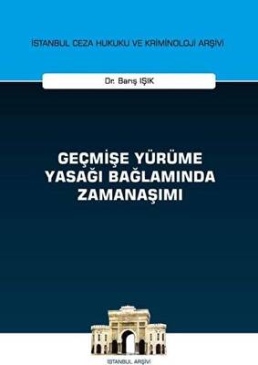 Geçmişe Yürüme Yasağı Bağlamında Zamanaşımı - 1