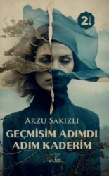 Geçmişim Adımdı Adım Kaderim - Kuytu Yayınları