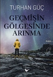 Geçmişin Gölgesinde Arınma - Günce Yayınları