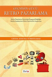 Geçmişin Gücü: Retro Pazarlama - Beta Yayınevi