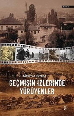 Geçmişin İzlerinde Yürüyenler - 1