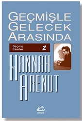 Geçmişle Gelecek Arasında: Seçme Eserler 2 - İletişim Yayınevi