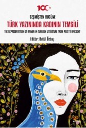 Geçmişten Bugüne Türk Yazınında Kadının Temsili - The Representation of Women in Turkish Literature from Past to Present - Kriter Yayınları