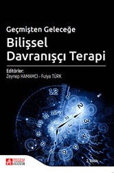 Geçmişten Geleceğe Bilişsel Davranışçı Terapi - Pegem Akademi Yayıncılık