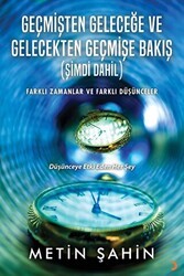 Geçmişten Geleceğe ve Gelecekten Geçmişe Bakış Şimdi Dahil - Cinius Yayınları