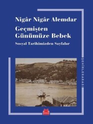 Geçmişten Günümüze Bebek - Kırmızı Kedi Yayınevi