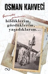 Geçmişten Günümüze; Bildiklerim, Gördüklerim, Yaşadıklarım - 1