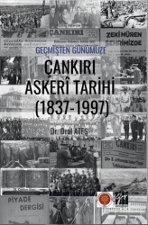 Geçmişten Günümüze Çankırı Askeri Tarihi 1837-1997 - Gazi Kitabevi