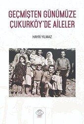 Geçmişten Günümüze Çukurköy’de Aileler - Post Yayınevi