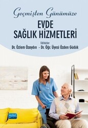 Geçmişten Günümüze Evde Sağlık Hizmetleri - Nobel Akademik Yayıncılık