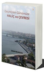 Geçmişten Günümüze - Haliç ve Çevresi - Cinius Yayınları