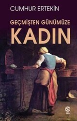 Geçmişten Günümüze Kadın - Sia Kitap