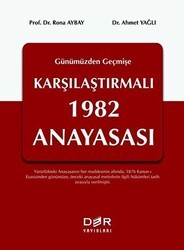 Geçmişten Günümüze Karşılaştırmalı 1982 Anayasası - Der Yayınları
