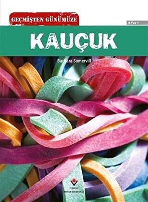 Geçmişten Günümüze - Kauçuk - 1