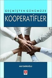 Geçmişten Günümüze Kooperatifler - Ekin Basım Yayın