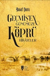 Geçmişten Günümüze Köprü Hikayeler - Cibali Kültür Sanat (CKS) Yayınları