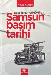 Geçmişten Günümüze Samsun Basım Tarihi - Ürün Yayınları