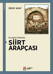 Geçmişten Günümüze Siirt Arapçası - 1