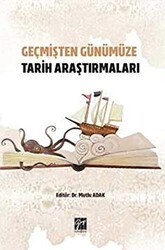 Geçmişten Günümüze Tarih Araştırmaları - Gazi Kitabevi