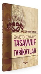 Geçmişten Günümüze Tasavvuf ve Tarikatlar - Akçağ Yayınları