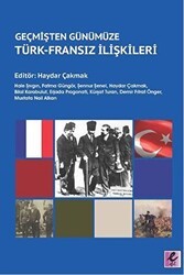 Geçmişten Günümüze Türk - Fransız İlişkileri - Efil Yayınevi