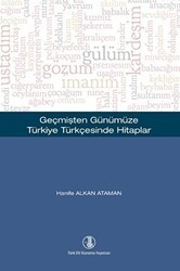 Geçmişten Günümüze Türkiye Türkçesinde Hitaplar - Türk Dil Kurumu Yayınları