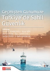 Geçmişten Günümüze Türkiye`de Sahil Güvenlik - Pegem Akademi Yayıncılık