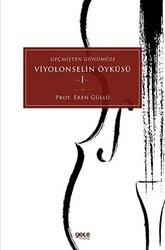Geçmişten Günümüze Viyolonselin Öyküsü - 1 - Gece Kitaplığı