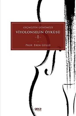 Geçmişten Günümüze Viyolonselin Öyküsü - 1 - 1