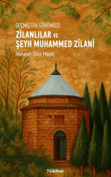 Geçmişten Günümüze Zilanlılar ve Şeyh Muhammed Zilani - Nubihar Yayınları