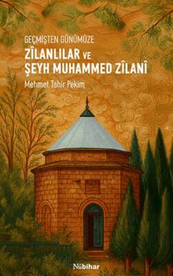 Geçmişten Günümüze Zilanlılar ve Şeyh Muhammed Zilani - 1