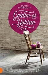 Geldim Ama Yoktun - Portakal Kitap