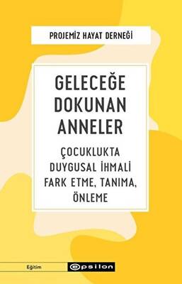 Geleceğe Dokunan Anneler - 1