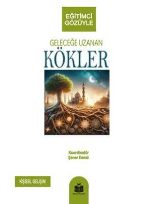 Geleceğe Uzanan Kökler - 1