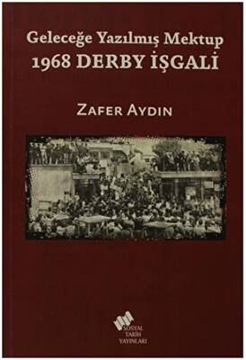 Geleceğe Yazılmış Mektup - 1968 Derby İşgali - 1