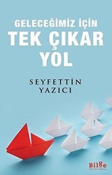 Geleceğimiz İçin Tek Çıkar Yol - Bilge Kültür Sanat