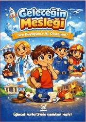 Geleceğin Mesleği - Ben Büyüyünce Ne Olacağım? - Çizge Yayınevi