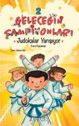 Geleceğin Şampiyonları 2 Judokalar Yarışıyor - Nito Kitap