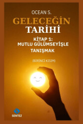 Geleceğin Tarihi Kitap 1 - Sentez Yayınları