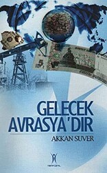 Gelecek Avrasya’dır - Yeniyüzyıl Yayınları