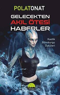 Gelecekten Akıl Ötesi Haberler - 1