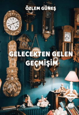 Gelecekten Gelen Geçmişim - 1