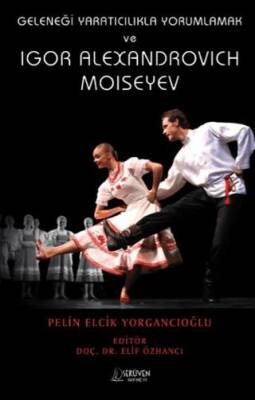 Geleneği Yaratıcılıkla Yorumlamak ve Igor Alexandrovich Moiseyev - 1