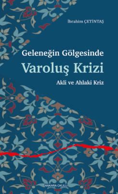 Geleneğin Gölgesinde Varoluş Krizi - 1