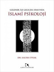 Gelenek ile Gelecek Arasında İslami Psikoloji - 1