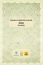 Gelenek ve Modernite Arasında İslam Yorumları - Necmettin Erbakan Üniversitesi Yayınları